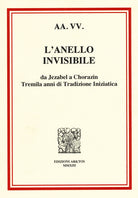 L'anello invisibile. Da Jezabel a Chorazin, tremila anni di tradizione iniziatica