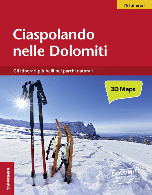 Ciaspolando nelle Dolomiti. Gli itinerari pi belli nei parchi naturali