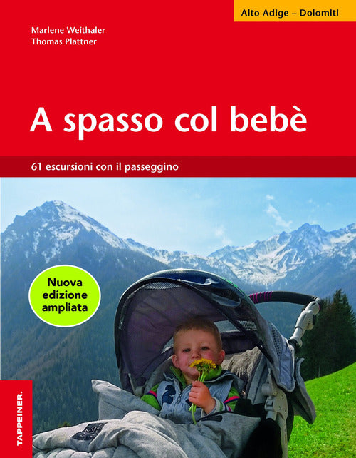 A spasso col beb. 61 escursioni con il passeggino. Alto Adige