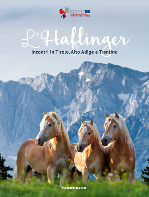 L'Haflinger. Incontri in Tirolo, Alto Adige e Trentino