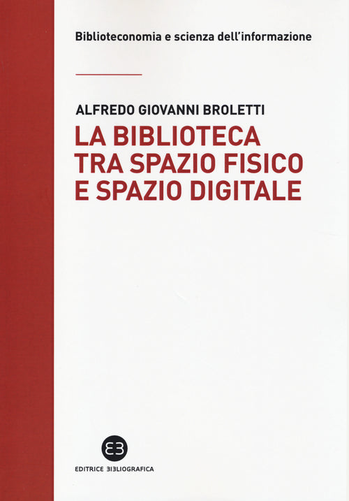 La biblioteca tra spazio fisico e spazio digitale. Evoluzione di un modello