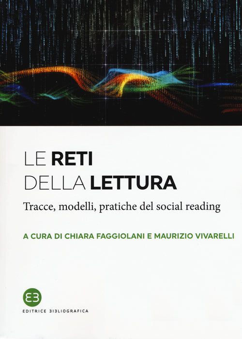 Le reti della lettura. Tracce, modelli, pratiche del social reading