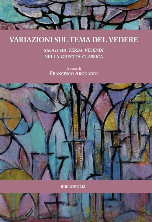 Variazioni sul tema del vedere. Saggi sui verba videndi nella grecit classica