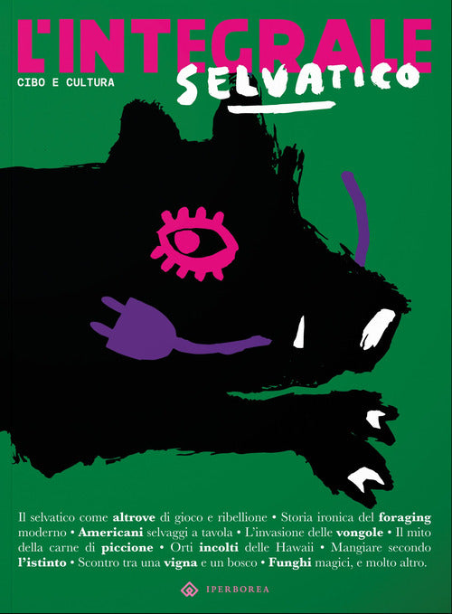 L'Integrale. Cibo e cultura. Vol. 9: Selvatico