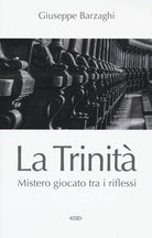 La Trinit. Mistero giocato tra i riflessi