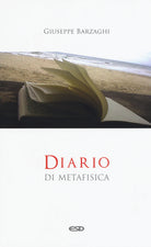 Diario di metafisica. Concetti e digressioni sul senso dell'essere