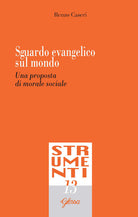 Sguardo evangelico sul mondo. Una proposta di morale sociale