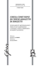 Chiesa comunione di chiese-soggetto di soggetti. Fondamenti metodologici per un'ecclesiologia cattolica nella proposta di Hervé Legrand