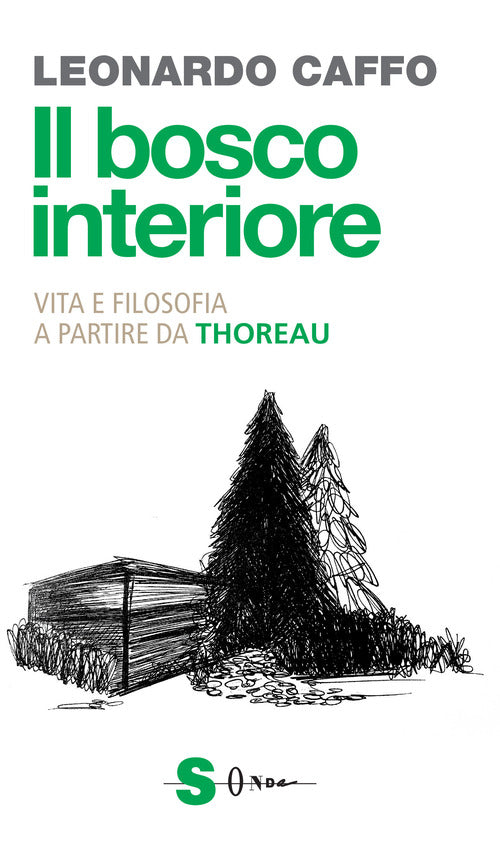 Il bosco interiore. Vita e filosofia a partire da Thoreau