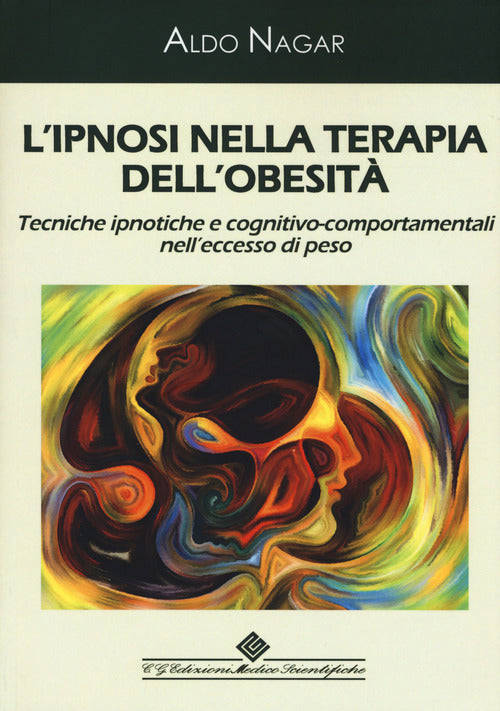 L'ipnosi nella terapia dell'obesit. Tecniche ipnotiche e cognitivo-comportamentali nell'eccesso di peso