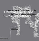 Un'idea collettiva di città? Da Venezia a Porto Marghera