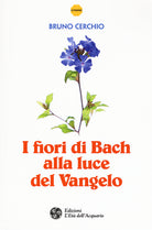 I fiori di Bach alla luce del Vangelo