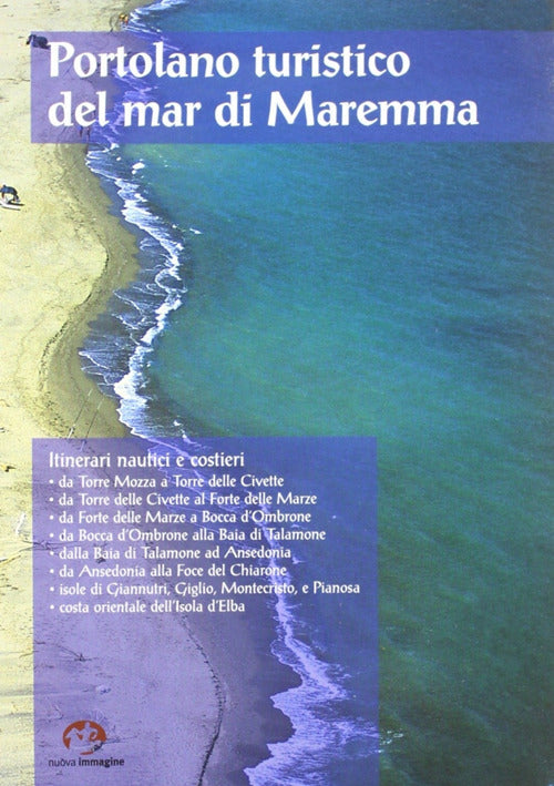 Portolano turistico del mar di Maremma. Itinerari nautici e costieri