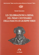 Le celebrazioni a Siena del primo centenario della nascita di Giuseppe Verdi