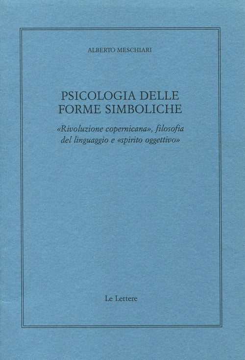 Psicologia delle forme simboliche. Rivoluzione copernicana, filosofia del linguaggio e Spirito oggettivo