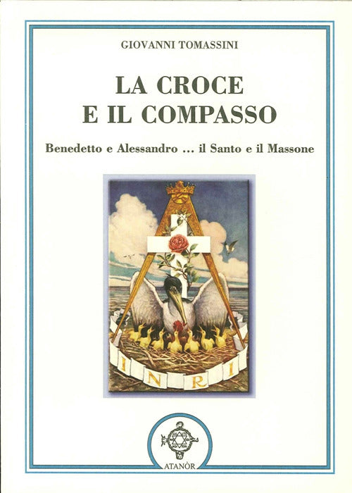 La croce e il compasso. Benedetto e Alessandro... il santo e il massone