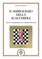 Il simbolismo della scacchiera. Genesi e iconografia di un archetipo universale