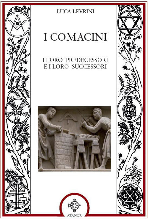 I Comacini. I loro predecessori e i loro successori