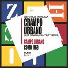 Crampo urbano. Una storia fantartistica. Campo urbano Como 1969