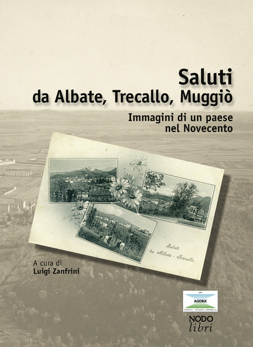 Saluti da Albate, Trecallo Muggi. Immagini di un paese nel Novecento