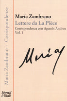 Lettere da La Pice. Corrispondenza con Agustn Andreu. Vol. 1: 1973-febbraio 1975