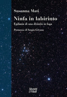 Ninfa in labirinto. Epifanie di una divinit in fuga