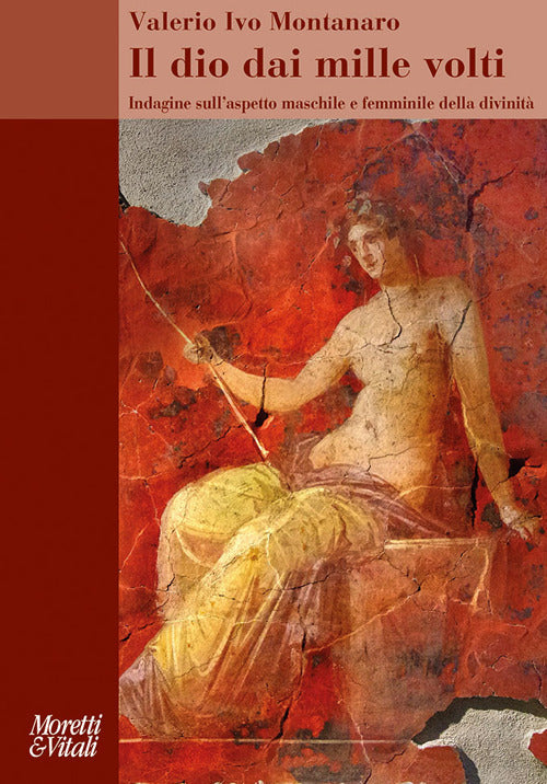 Il dio dai mille volti. Indagine sullaspetto maschile e femminile della divinit