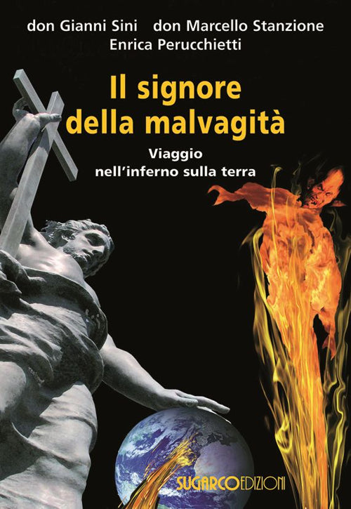 Il signore della malvagità. Viaggio nell'inferno sulla terra