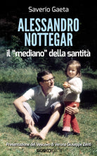 Alessandro Nottegar. Il mediano della santità