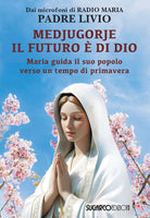 Medjugorje: il futuro di Dio