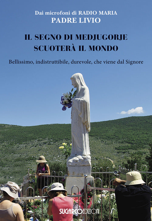 Il segno di Medjugorje scuoter il mondo