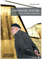 L'eresia del dolore. Il teatro di Antonio Tarantino