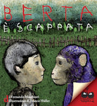 Berta è scappata