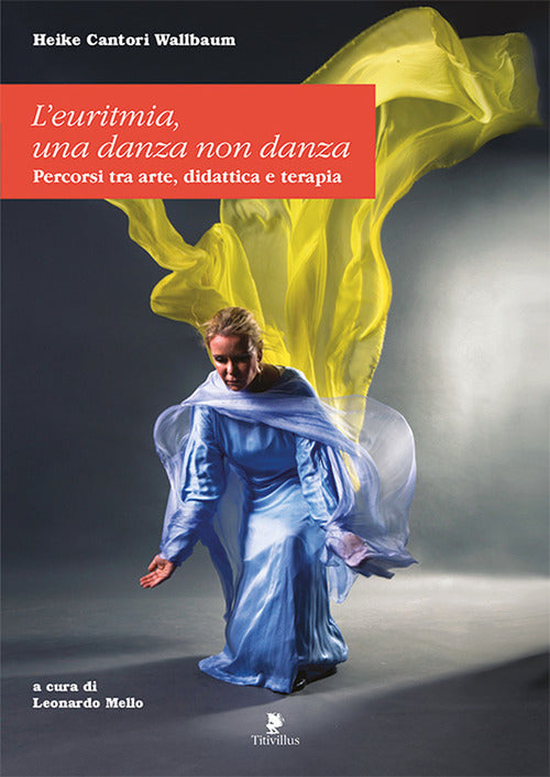 L'euritmia. Una danza non danza. Percorsi tra arte, didattica e terapia