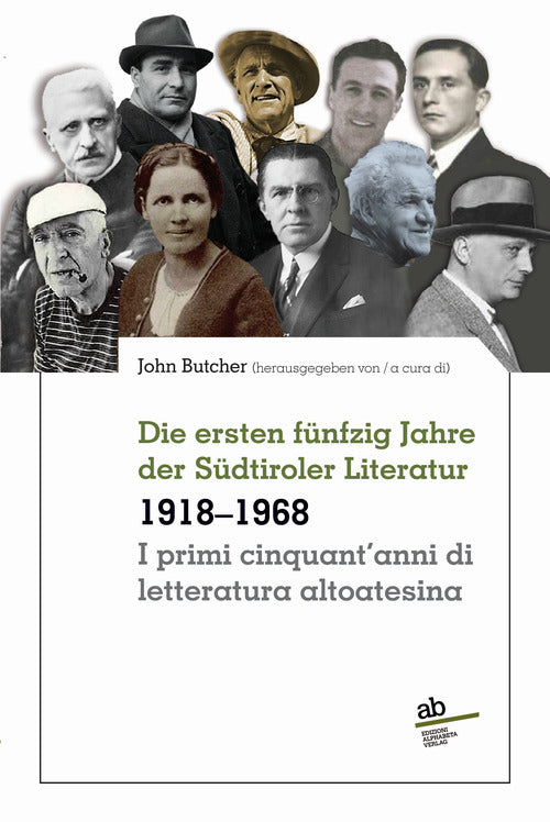 I primi cinquant'anni di letteratura altoatesina 1918-1968-Die ersten fünfzig Jahre der Südtiroler Literatur