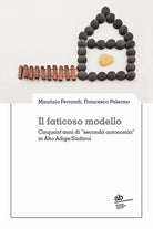 Il faticoso modello. Cinquant'anni di «seconda autonomia» in Alto Adige/Südtirol