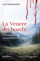 La Venere dei boschi. Un'indagine del commissario Grauner