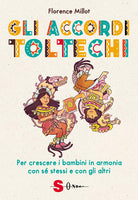 Gli accordi toltechi. Per crescere i bambini in armonia con sé stessi e con gli altri