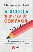 A scuola si impara dai compagni. La «classe autonoma» come risposta alle sfide educative