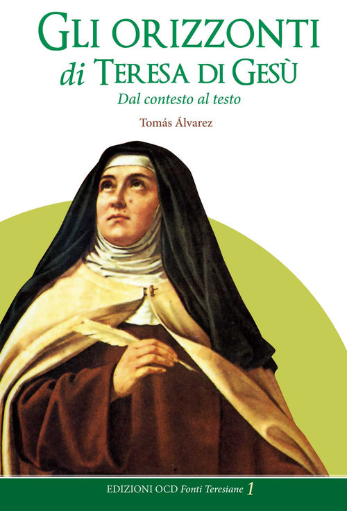 Gli orizzonti di Teresa di Ges. Dal contesto al testo