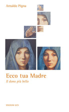 Ecco tua madre. Il dono pi bello