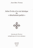 Julius Evola et la voie héroïque du détachement parfait. Doctrine de l’Eveil et métaphysique de la non-substance
