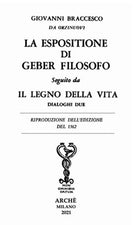 La espositione di Geber filosofo. Seguito da Il legno della vita. Dialoghi due