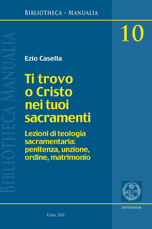 Ti trovo o Cristo nei tuoi sacramenti