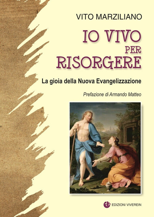 Io vivo per risorgere. La gioia della Nuova Evangelizzazione