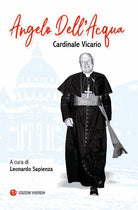 Angelo Dell'Acqua. Cardinale vicario