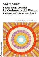 I sette raggi cosmici. La cerimonia del Wesak. La Festa della buona volont