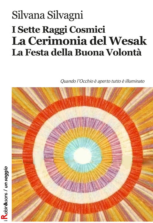 I sette raggi cosmici. La cerimonia del Wesak. La Festa della buona volont