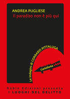 Il paradiso non pi qui. Le indagini di Corrado Pittaluga