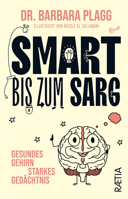 Smart bis zum sarg. Gesundes Gehirn, starkes Gedchtnis